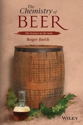 The Chemistry of Beer – The Science in the Suds - R Barth