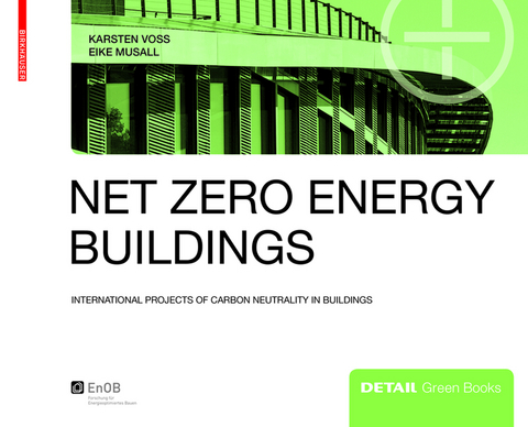 Net Zero Engery Buildings - Karsten Voss, Eike Musall