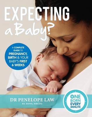 Expecting a Baby? (One Born Every Minute) - Dr. Penelope Law