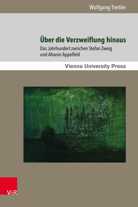 Über die Verzweiflung hinaus - Wolfgang Treitler