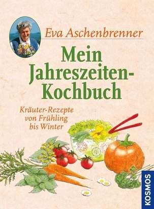 Mein Jahreszeiten-Kochbuch - Eva Aschenbrenner