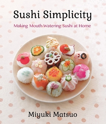 Sushi Simplicity - Miyuki Matsuo