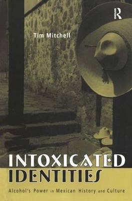Intoxicated Identities -  Tim Mitchell