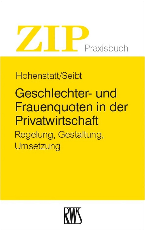 Geschlechter- und Frauenquoten in der Privatwirtschaft -  Klaus-Stefan Hohenstatt,  Christoph H. Seibt