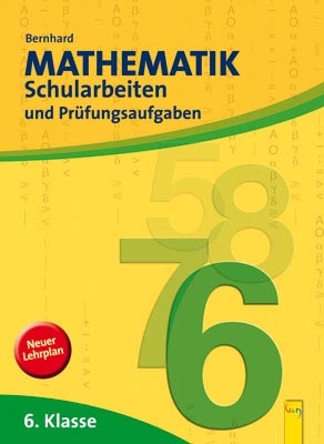 Mathematik Schularbeiten 6. Klasse - Martin Bernhard