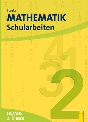 Mathematik Schularbeiten 2, AHS/HS, NEU - Herbert Groß, Walther Stuzka