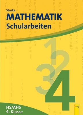 Mathematik Schularbeiten 4, AHS/HS, NEU - Herbert Groß, Walther Stuzka