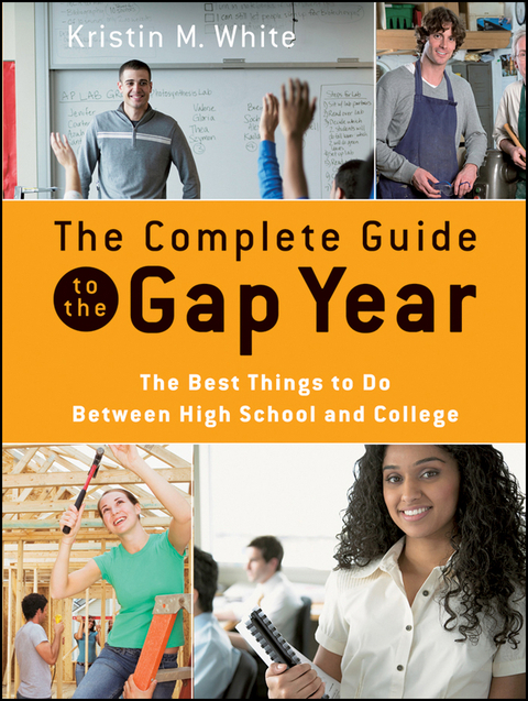 The Complete Guide to the Gap Year - Kristin M. White