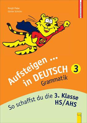 Aufsteigen in Deutsch - Grammatik 3 - Margit Pieler, Günter Schicho
