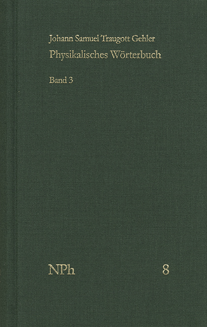 Physikalisches Wörterbuch oder Versuch einer Erklärung der vornehmsten ... / Band 3: Von Liquoren bis Sedativsalz - Johann Samuel Traugott Gehler