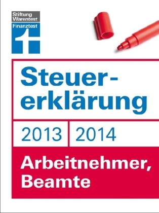 Steuererklärung 2013/2014 - Arbeitnehmer, Beamte - Hans W. Fröhlich