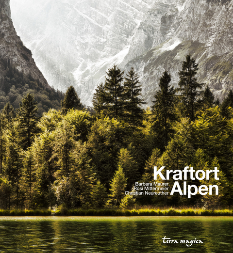 Kraftort Alpen - Barbara Maurer, Rosi Mittermaier, Christian Neureuther