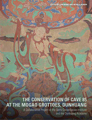 The Conservation of Cave 85 at the Mogeo Grottoes,  Dunhuang - A Collaborative Project of the Getty Conservation Institute and the Dunhuang Acedemy - . Wong