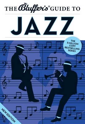 The Bluffer's Guide to Jazz - Paul Barnes