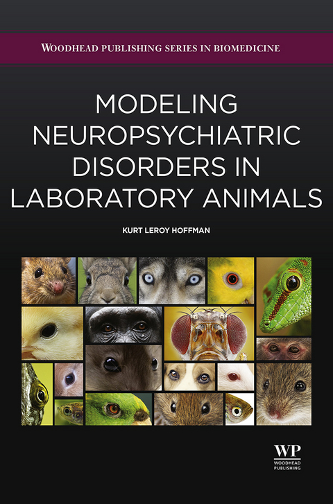 Modeling Neuropsychiatric Disorders in Laboratory Animals -  Kurt Leroy Hoffman