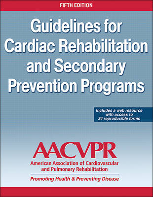 Guidelines for Cardiac Rehabilitation and Secondary Prevention Programs -  AACVPR