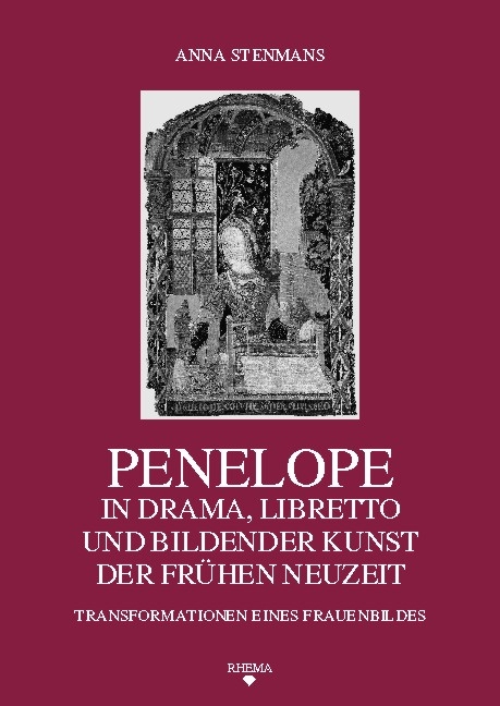 Penelope in Drama, Libretto und Bildender Kunst der Frühen Neuzeit - Anna Stenmans