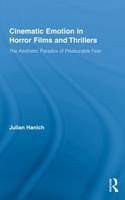 Cinematic Emotion in Horror Films and Thrillers -  Julian Hanich