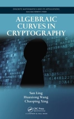 Algebraic Curves in Cryptography - San Ling, Huaxiong Wang, Chaoping Xing