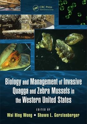 Biology and Management of Invasive Quagga and Zebra Mussels in the Western United States - 