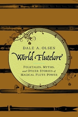 World Flutelore - Dale A. Olsen