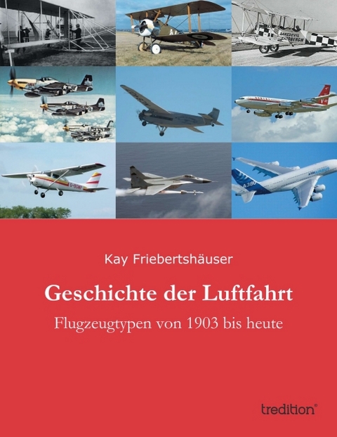 Geschichte der Luftfahrt - Kay Friebertshäuser