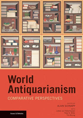 World Antiquarianism – Comparative Perspectives - . Schnapp