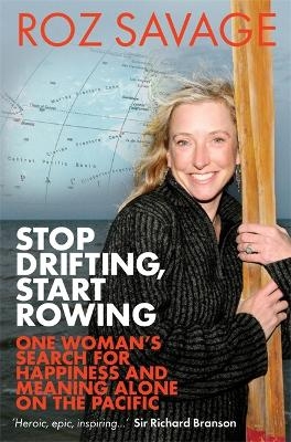 Stop Drifting, Start Rowing - Roz Savage