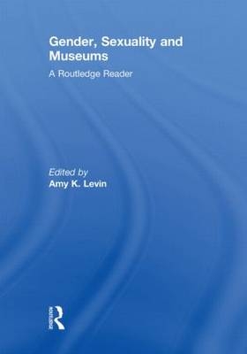 Gender, Sexuality and Museums - 