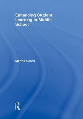 Enhancing Student Learning in Middle School -  Martha Casas