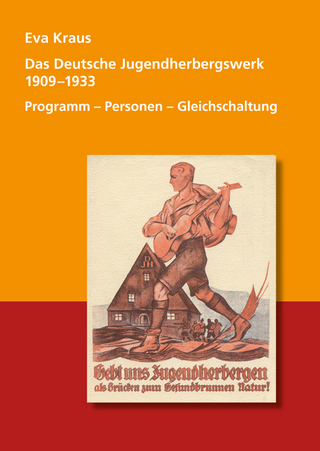 Das Deutsche Jugendherbergswerk 1909 - 1933 - Eva Kraus