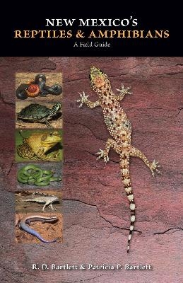 New Mexico's Reptiles and Amphibians - R. D. Bartlett, Patricia P. Bartlett