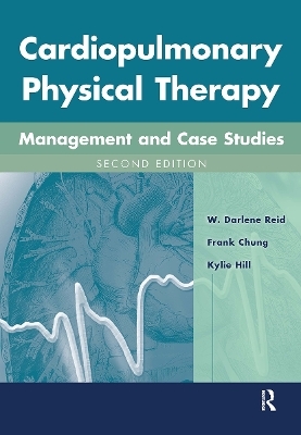 Cardiopulmonary Physical Therapy - W. Darlene Reid, Frank Chung, Kylie Hill