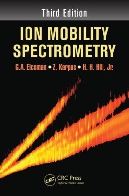 Ion Mobility Spectrometry - G.A. Eiceman, Z. Karpas, Jr. Hill