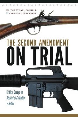 The Second Amendment on Trial - 