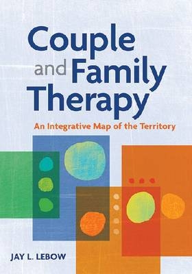 Couple and Family Therapy - Jay L. Lebow