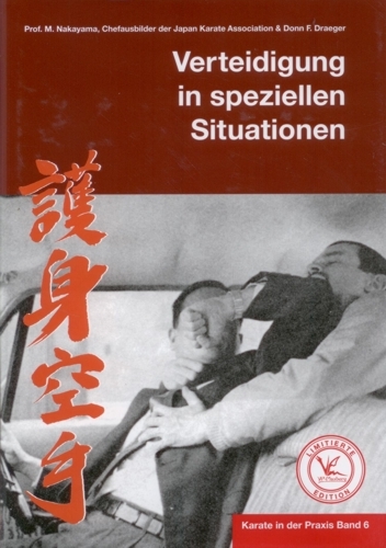 Karate in der Praxis Band 6 Verteidigung in speziellen Situationen - Masatoshi Nakayama