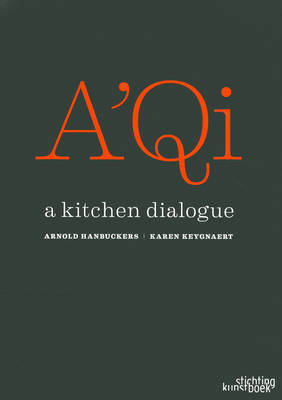 A'Qi Restaurant - Arnold Hanbuckers, Karen Keygnaert