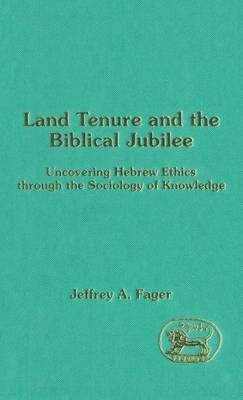 Land Tenure and the Biblical Jubilee - Jeffrey A. Fager