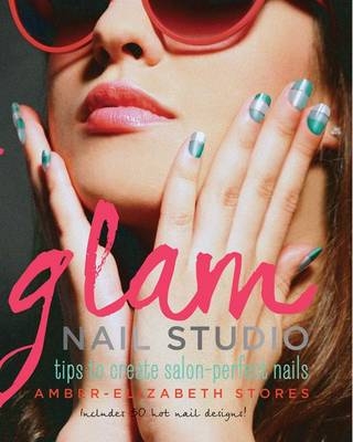 Glam Nail Studio - Amber-Elizabeth Stores