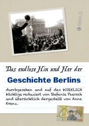Das endlose Hin und Her der Geschichte Berlins - Stephanie Paersch