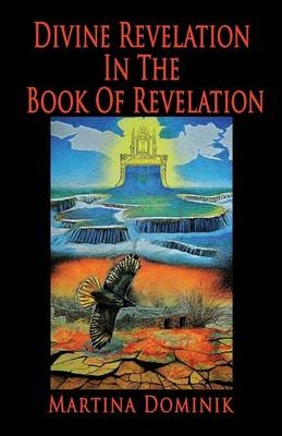 Divine Revelation in the Book of Revelation - Martina Dominik
