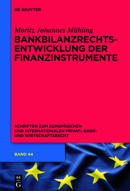 Bankbilanzrechtsentwicklung der Finanzinstrumente - Moritz Johannes Mühling