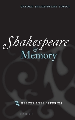 Shakespeare and Memory - Hester Lees-Jeffries