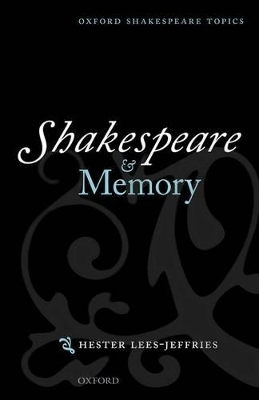 Shakespeare and Memory - Hester Lees-Jeffries