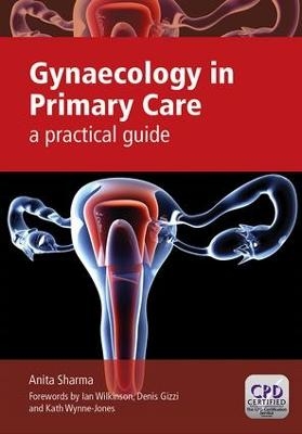 Gynaecology in Primary Care - Anita Sharma