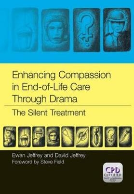 Enhancing Compassion in End-of-Life Care Through Drama - Ewan Jeffrey, David Jeffrey