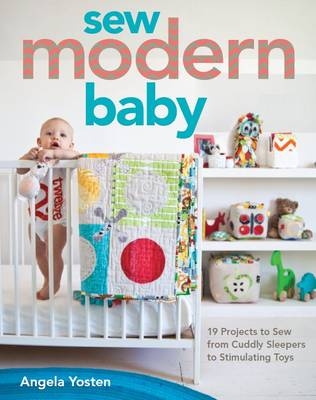 Sew Modern Baby - Angela Yosten