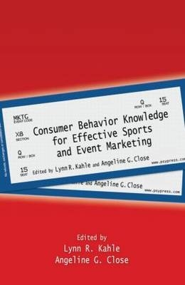 Consumer Behavior Knowledge for Effective Sports and Event Marketing - 