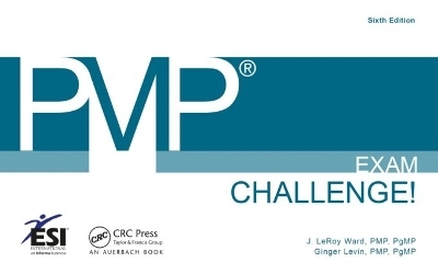 PMP® Exam Challenge! - J. Leroy Ward, Ginger Levin